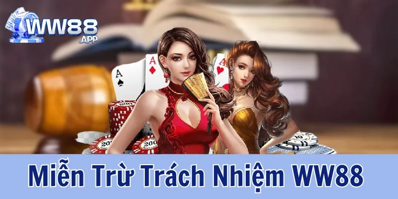Miễn Trừ Trách Nhiệm WW88 - Chính Sách Quan Trọng Hội Viên Cần Biết 1 Cập nhật quy định miễn trừ trách nhiệm WW88 cho người dùng tham gia cá cược