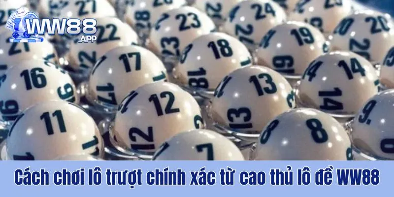 Cách Chơi Lô Trượt Dễ Trúng Cùng WW88 4 Cách Chơi Lô Trượt WW88