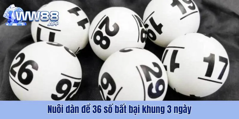 Bật Mí Dàn Đề 36 Số Bất Bại Từ Chuyên Gia Lô Đề WW88 3 Dàn Đề 36 Số Bất Bại WW88