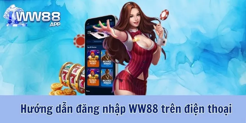 Hướng Dẫn Đăng Nhập WW88 Trên Mọi Thiết Bị 4 Đăng nhập WW88