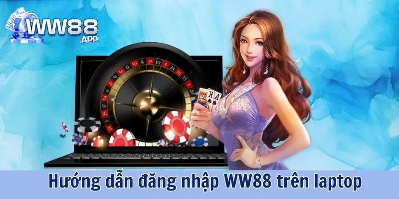 Hướng Dẫn Đăng Nhập WW88 Trên Mọi Thiết Bị 3 Đăng nhập WW88