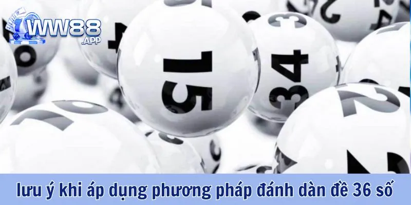 Bật Mí Dàn Đề 36 Số Bất Bại Từ Chuyên Gia Lô Đề WW88 5 Dàn Đề 36 Số Bất Bại WW88