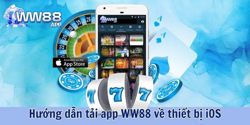 Các Bước Tải App WW88 Về Mọi Thiết Bị Chi Tiết Nhất 5 Tải App WW88 cho thiết bị iOS