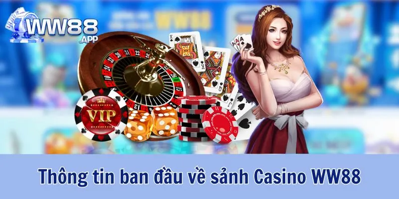 Casino WW88 - Sảnh Game Dành Riêng Cho Các Cao Thủ Đam Mê Cá Cược 2 Casino WW88